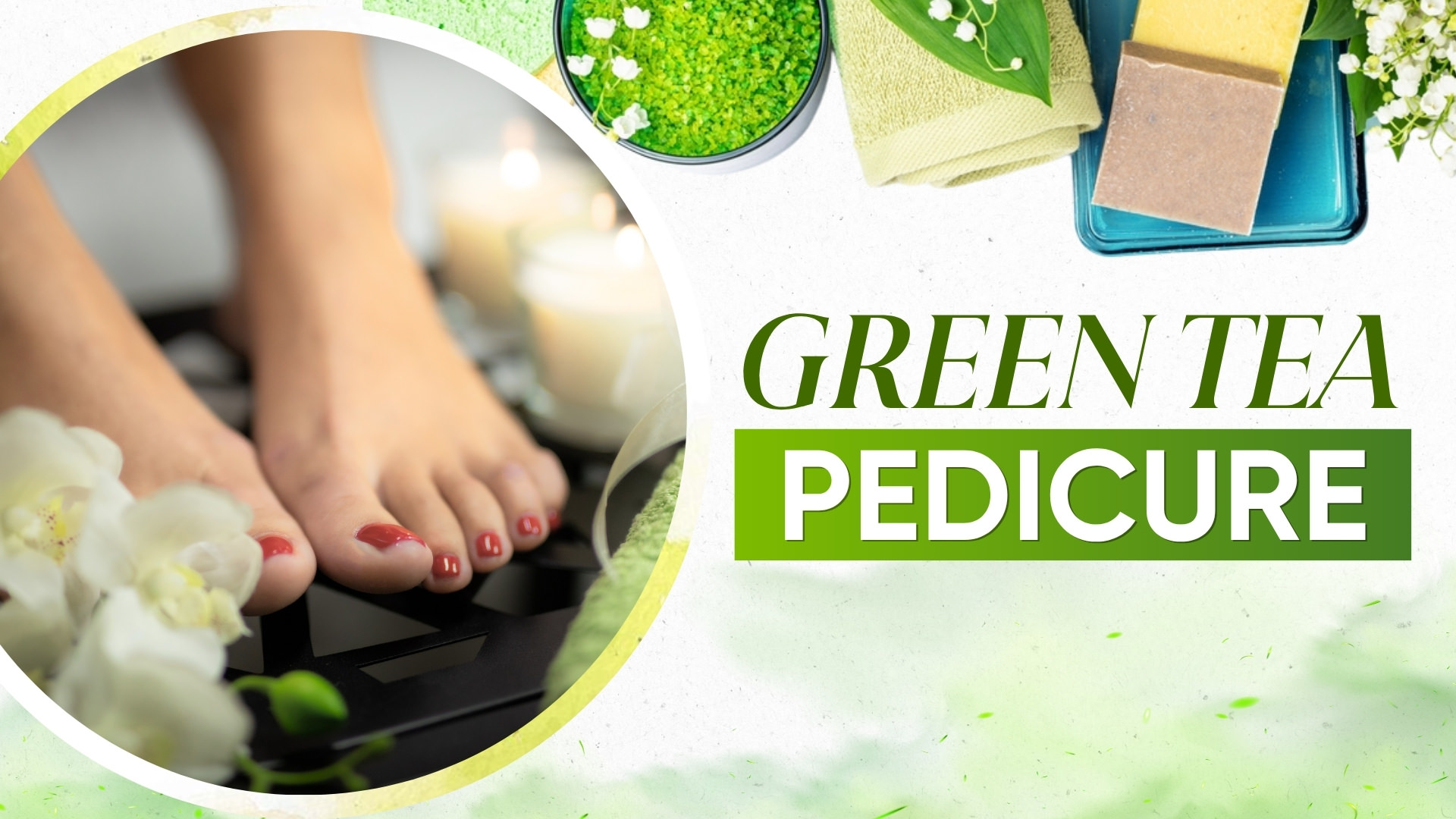Green Tea Pedicure 01-Nails-N-CV
